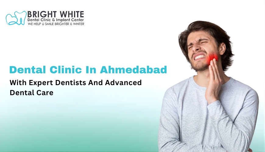 Dental Care in ahmedabd